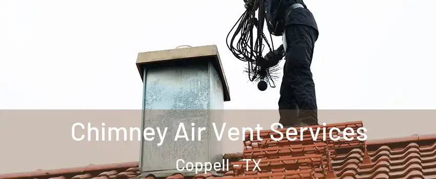  Chimney Air Vent Services Coppell - TX