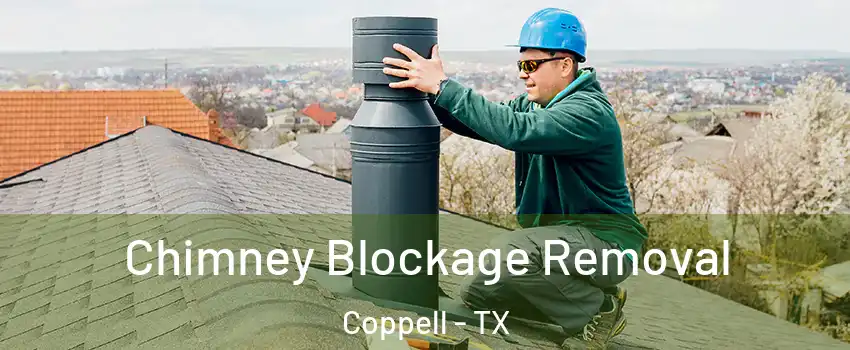  Chimney Blockage Removal Coppell - TX