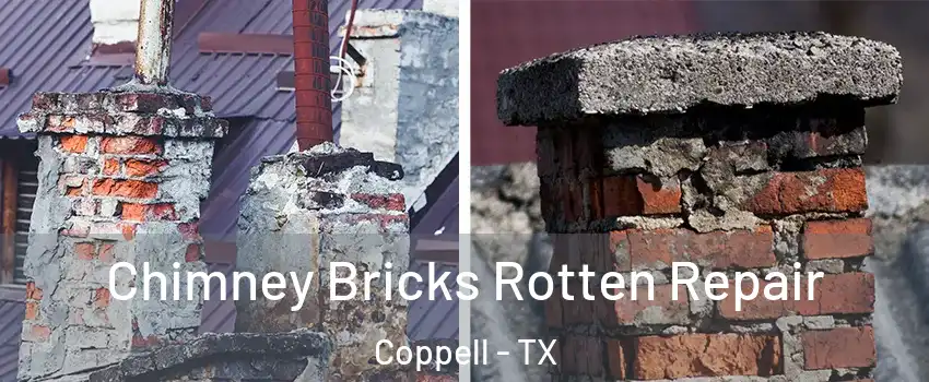  Chimney Bricks Rotten Repair Coppell - TX