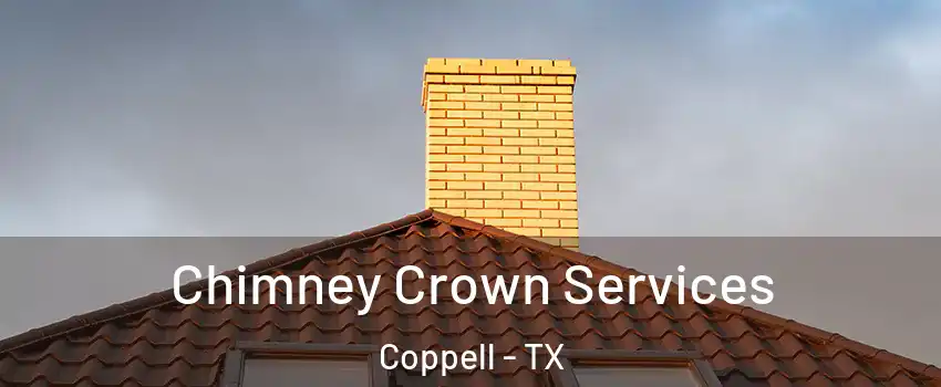  Chimney Crown Services Coppell - TX