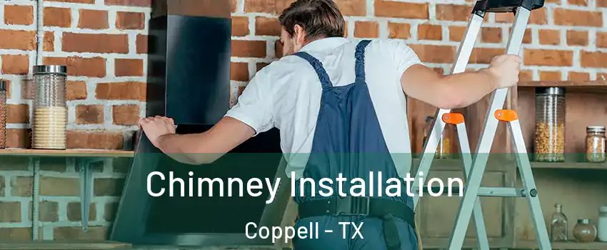  Chimney Installation Coppell - TX