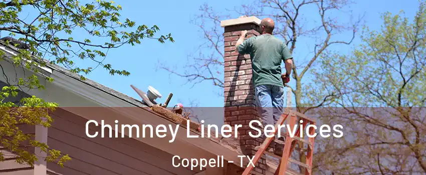  Chimney Liner Services Coppell - TX