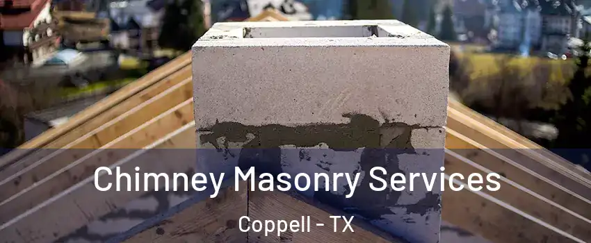  Chimney Masonry Services Coppell - TX