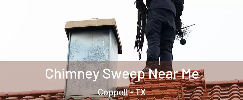  Chimney Sweep Near Me Coppell - TX