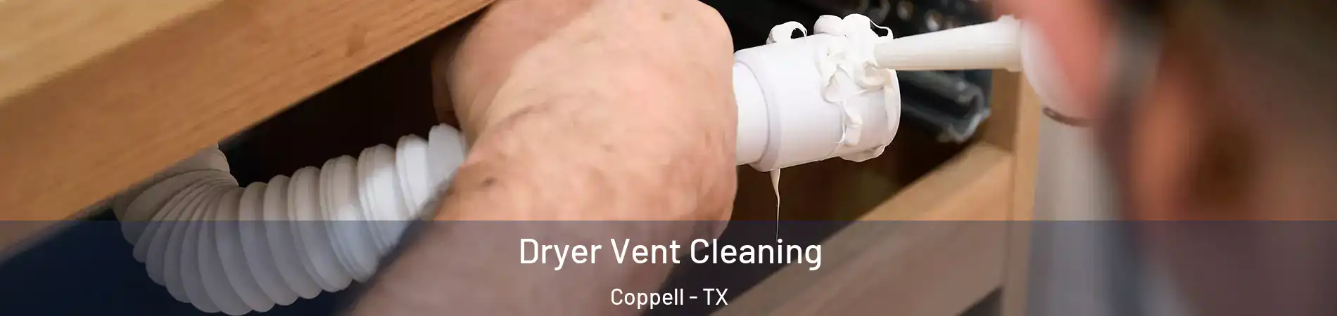  Dryer Vent Cleaning Coppell - TX