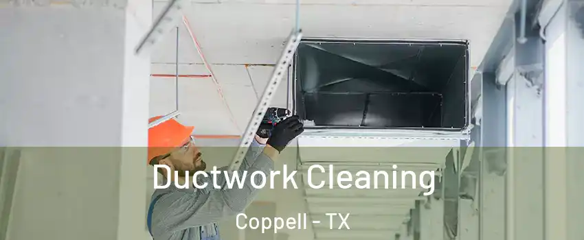  Ductwork Cleaning Coppell - TX