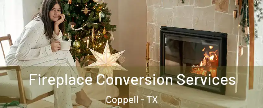 Fireplace Conversion Services Coppell - TX