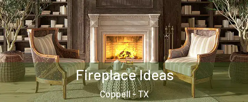  Fireplace Ideas Coppell - TX