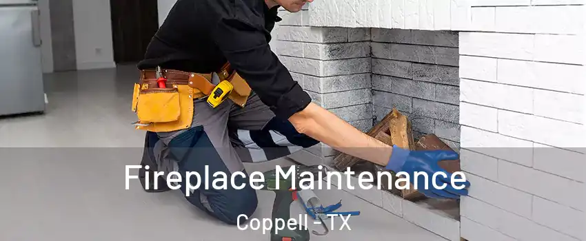  Fireplace Maintenance Coppell - TX