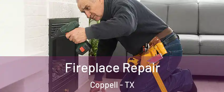  Fireplace Repair Coppell - TX