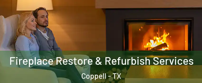  Fireplace Restore & Refurbish Services Coppell - TX