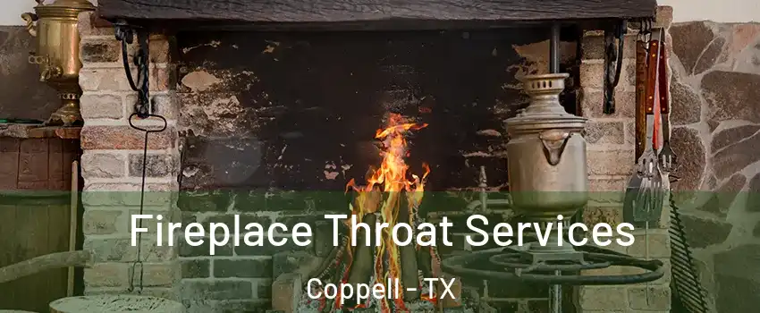  Fireplace Throat Services Coppell - TX