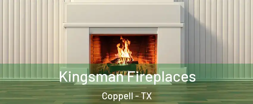  Kingsman Fireplaces Coppell - TX