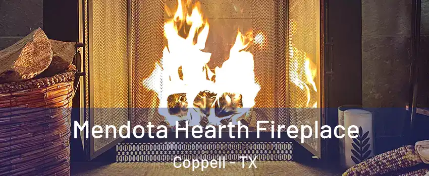  Mendota Hearth Fireplace Coppell - TX