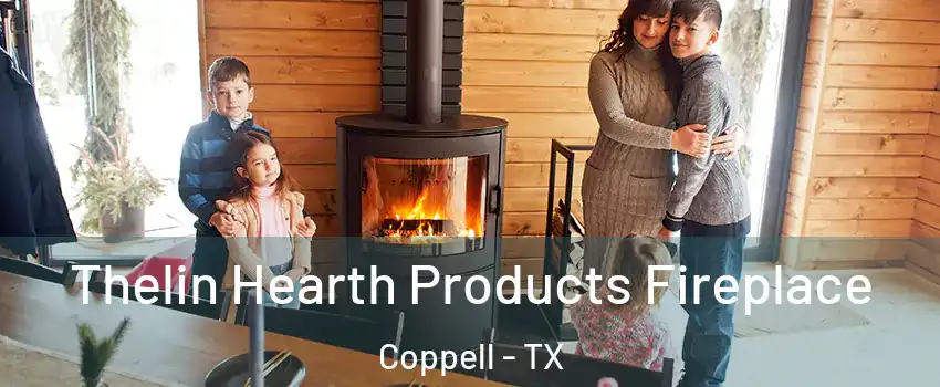  Thelin Hearth Products Fireplace Coppell - TX