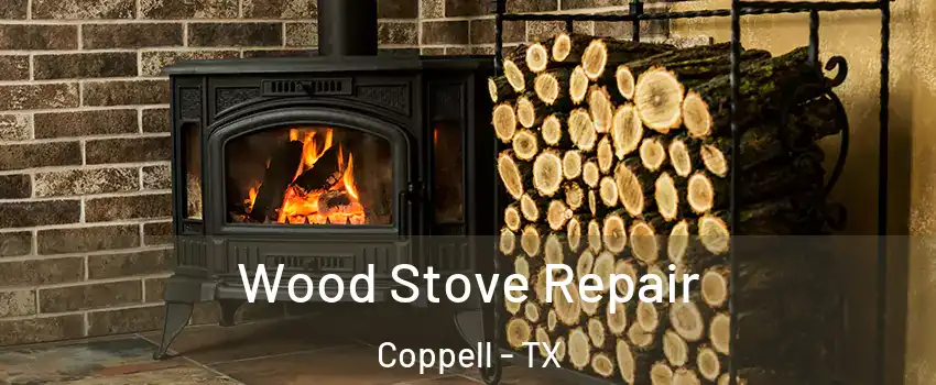  Wood Stove Repair Coppell - TX
